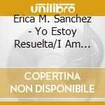 Erica M. Sanchez - Yo Estoy Resuelta/I Am Determined cd