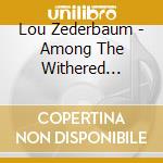 Lou Zederbaum - Among The Withered Flowers Ep cd