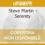 Steve Martin - Serenity cd