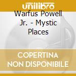 Warfus Powell Jr. - Mystic Places cd