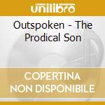 Outspoken - The Prodical Son cd