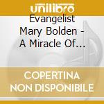 Evangelist Mary Bolden - A Miracle Of Love cd