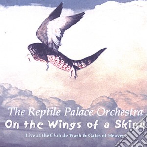 Reptile Palace Orchestra (The) - On The Wings Of A Skink cd musicale di Reptile Palace Orchestra