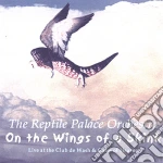 Reptile Palace Orchestra (The) - On The Wings Of A Skink cd