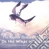 Reptile Palace Orchestra (The) - On The Wings Of A Skink cd