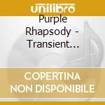 Purple Rhapsody - Transient Emotions cd musicale di Purple Rhapsody