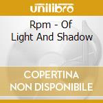 Rpm - Of Light And Shadow cd