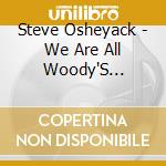 Steve Osheyack - We Are All Woody'S Children cd