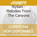 Styliani - Melodies From The Canyons cd