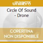 Circle Of Sound - Drone cd