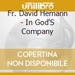 Fr. David Hemann - In God'S Company cd