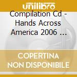 Compilation Cd - Hands Across America 2006   Vol. 9 cd