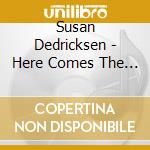 Susan Dedricksen - Here Comes The Circus cd musicale di Susan Dedricksen
