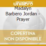 Madalyn Barbero Jordan - Prayer cd
