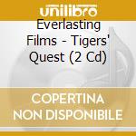 Everlasting Films - Tigers' Quest (2 Cd) cd