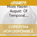Moes Haven - August: Of Temporal Inconsistency cd musicale di Moes Haven