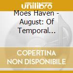 Moes Haven - August: Of Temporal Inconsistency cd