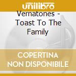 Vernatones - Toast To The Family cd