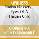Marisa Massery - Eyes Of A Haitian Child cd