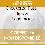 Checkered Past - Bipolar Tendencies cd