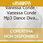 Vanessa Conde - Vanessa Conde Mp3 Dance Diva Collection cd