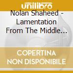 Nolan Shaheed - Lamentation From The Middle Passage cd