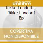 Rikke Lundorff - Rikke Lundorff Ep cd