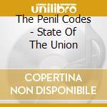 The Penil Codes - State Of The Union cd