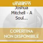Joshua Mitchell - A Soul Progressive cd