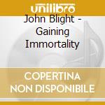 John Blight - Gaining Immortality cd