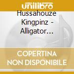 Hussahouze Kingpinz - Alligator Seats cd