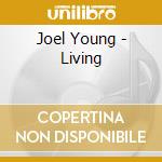 Joel Young - Living cd musicale di Joel Young