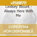 Lindsey Blount - Always Here With Me cd