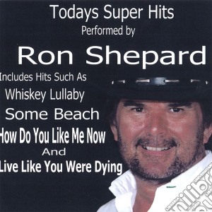 Ron Shepard - Todays Super Hits cd musicale di Ron Shepard