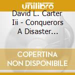 David L. Carter Iii - Conquerors A Disaster Relief Project cd