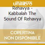 Rehavya - Kabbalah The Sound Of Rehavya cd