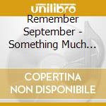 Remember September - Something Much Deeper cd