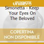Simonetta - Keep Your Eyes On The Beloved cd