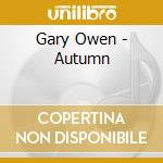 Gary Owen - Autumn cd musicale di Gary Owen