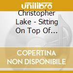 Christopher Lake - Sitting On Top Of A Mountain cd