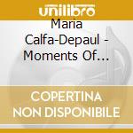 Maria Calfa-Depaul - Moments Of Happiness cd