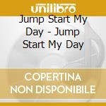 Jump Start My Day - Jump Start My Day cd