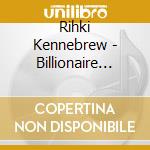 Rihki Kennebrew - Billionaire Believer cd