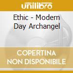 Ethic - Modern Day Archangel cd musicale di Ethic