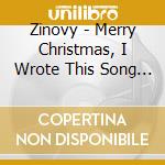 Zinovy - Merry Christmas, I Wrote This Song For You cd