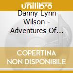 Danny Lynn Wilson - Adventures Of The Rooftop Jammers cd