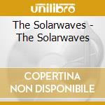 The Solarwaves - The Solarwaves cd