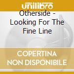 Otherside - Looking For The Fine Line cd