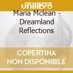 Maria Mclean - Dreamland Reflections cd