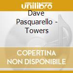 Dave Pasquarello - Towers cd
